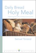 Daily Bread Holy Meal Worship Matters