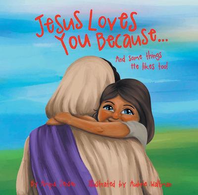 Jesus Loves You Because...