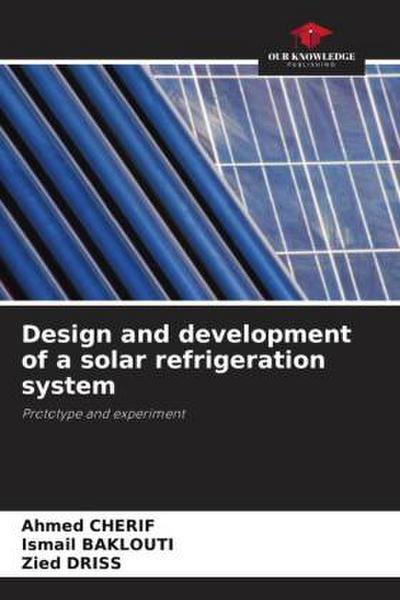 Design and development of a solar refrigeration system