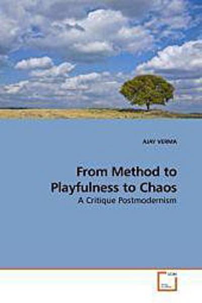 From Method to Playfulness to Chaos