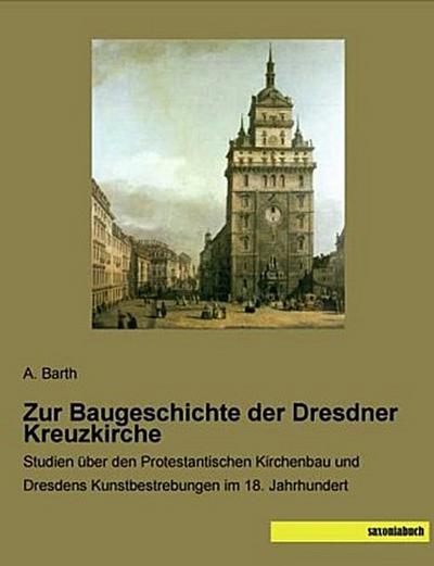 Zur Baugeschichte der Dresdner Kreuzkirche