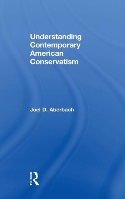 Understanding Contemporary American Conservatism