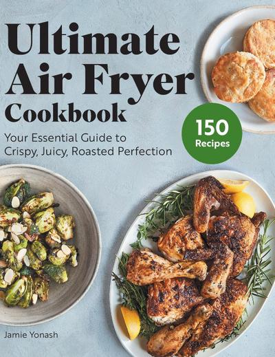 Ultimate Air Fryer Cookbook