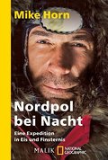 Nordpol bei Nacht: Eine Expedition in Eis und FinsternisUnter Mitarbeit von Jean-Philippe Chatrier (National Geographic Taschenbuch, Band 40401)