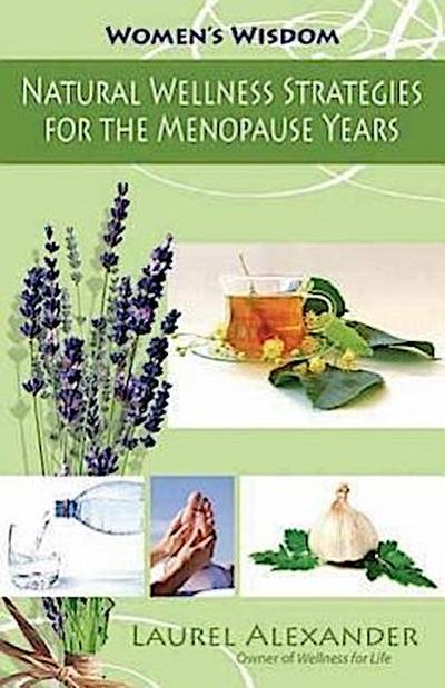 Natural Wellness Strategies for the Menopause Years