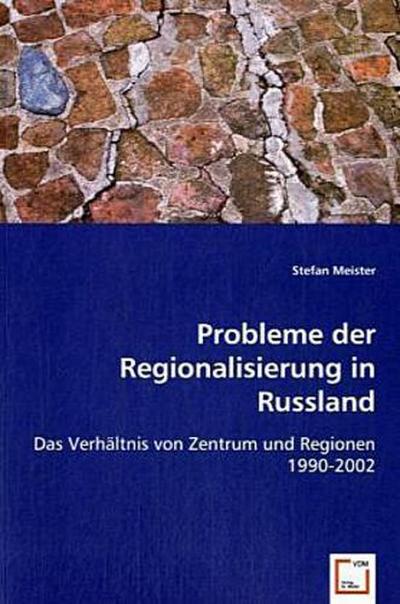 Probleme der Regionalisierung in Russland