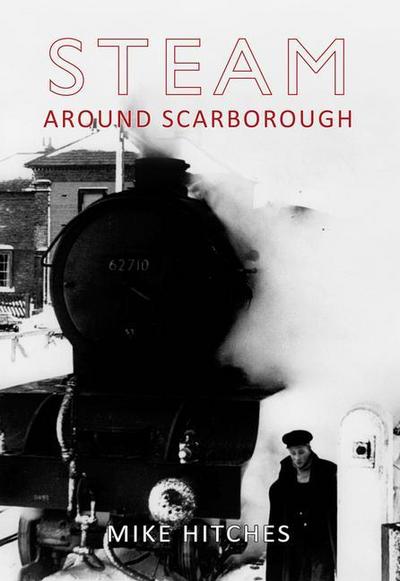 Steam Around Scarborough