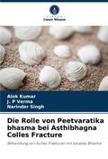 Die Rolle von Peetvaratika bhasma bei Asthibhagna Colles Fracture