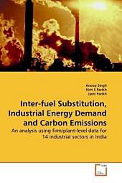 Inter-fuel Substitution, Industrial Energy Demand and Carbon Emissions