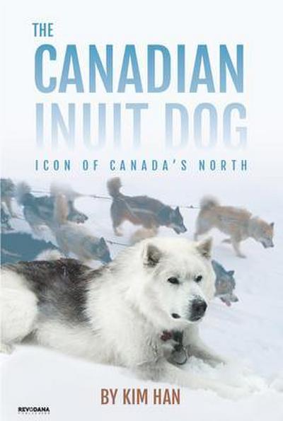 The Canadian Inuit Dog