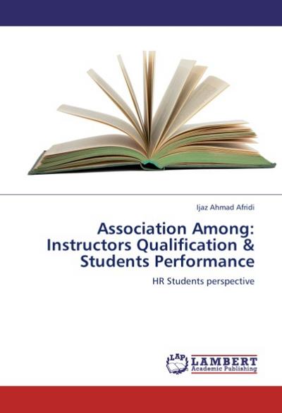 Association Among: Instructors Qualification & Students Performance