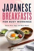 Japanese Breakfasts for Busy Mornings