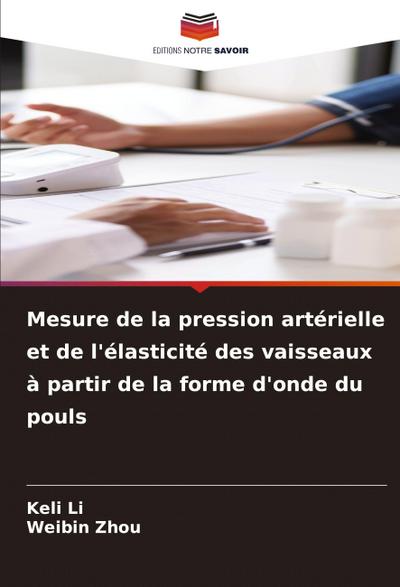 Mesure de la pression artérielle et de l’élasticité des vaisseaux à partir de la forme d’onde du pouls