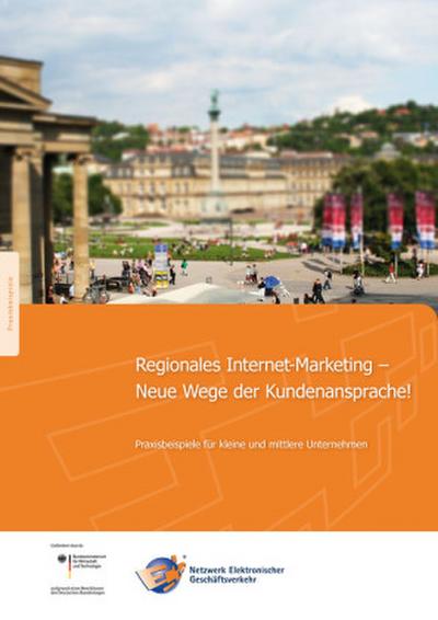 Regionales Internet-Marketing - Neue Wege der Kundenansprache..