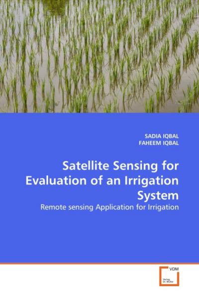 Satellite Sensing for Evaluation of an Irrigation System - SADIA IQBAL