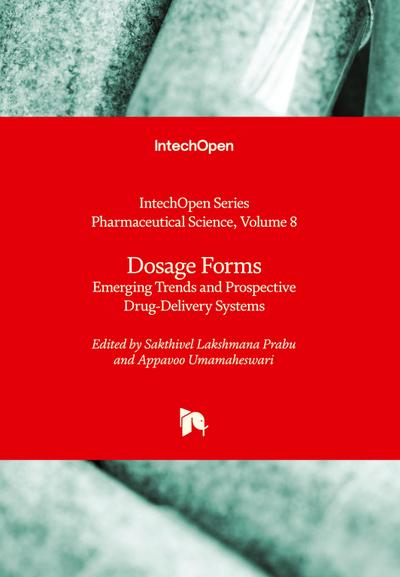 Dosage Forms - Emerging Trends and Prospective Drug-Delivery Systems