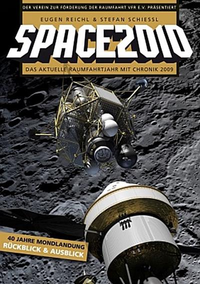 Space 2010. Das aktuelle Raumfahrtjahr mit Chronik 2009 - Eugen Reichl / Stefan Schiessl