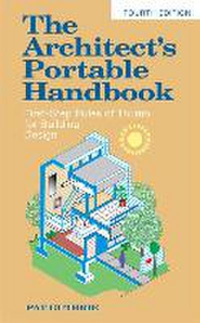 The Architect’s Portable Handbook: First-Step Rules of Thumb for Building Design 4/E