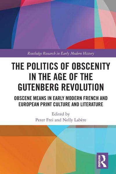 The Politics of Obscenity in the Age of the Gutenberg Revolution