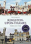 Kingston-Upon-Thames Through Time