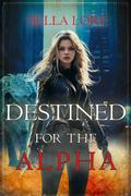 Destined for the Alpha (Book One)