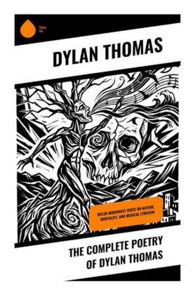 The Complete Poetry of Dylan Thomas