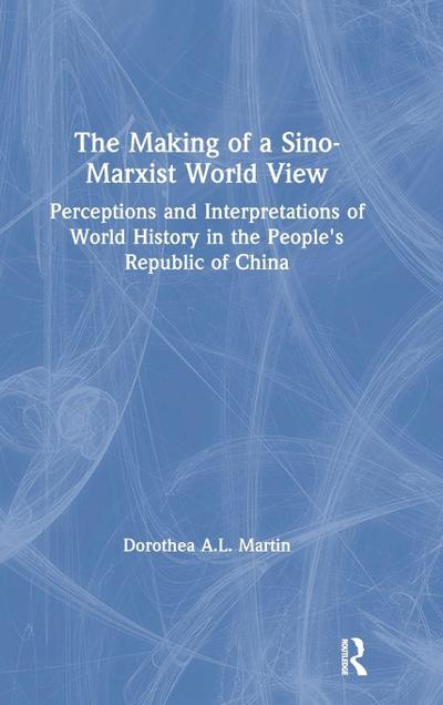 The Making of a Sino-Marxist World View
