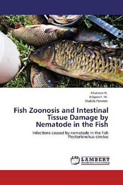 Fish Zoonosis and Intestinal Tissue Damage by Nematode in the Fish