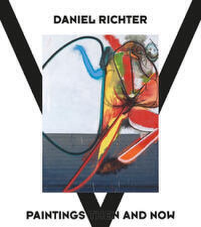 Daniel Richter - Paintings Then and Now