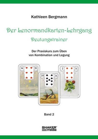 Der Lenormandkarten-Lehrgang - Deutungstrainer 2