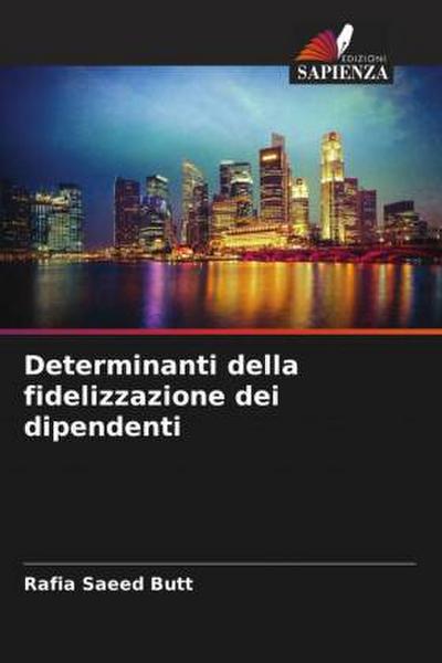 Determinanti della fidelizzazione dei dipendenti