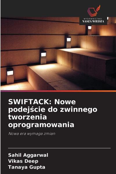 SWIFTACK: Nowe podej¿cie do zwinnego tworzenia oprogramowania