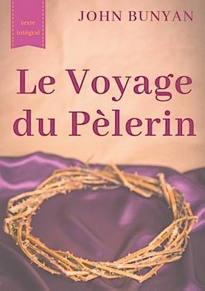 Le Voyage du Pèlerin (texte intégral de 1773)