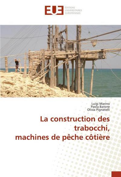 La construction des trabocchi, machines de pêche côtière