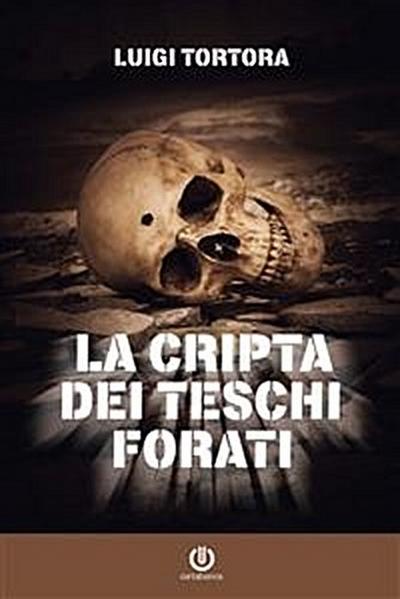 La cripta dei teschi forati