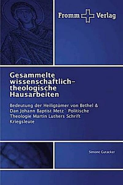 Gesammelte wissenschaftlich-theologische Hausarbeiten