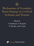 Mechanisms of Secondary Brain Damage in Cerebral Ischemia and Trauma