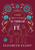 Como meus pais nutriram minha fé