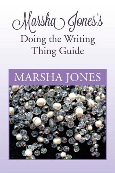 Marsha Jones’s Doing the Writing Thing Guide