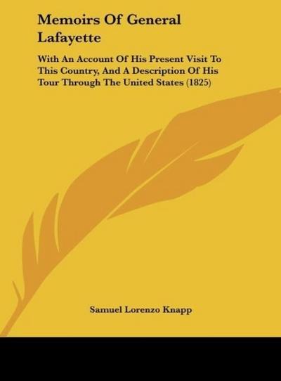 Memoirs Of General Lafayette - Samuel Lorenzo Knapp