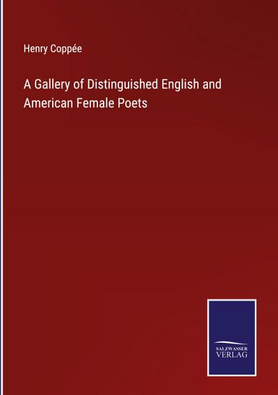 A Gallery of Distinguished English and American Female Poets