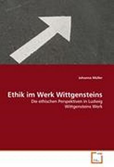 Ethik im Werk Wittgensteins