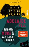 Adelaide Peel: Rheuma, Mord und Rauhaardackel