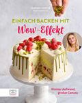 Einfach backen mit Wow-Effekt