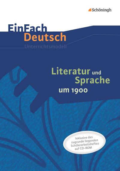 Literatur und Sprache um 1900 am Beispiel von Epik und Lyrik: Unterrichtsmodell