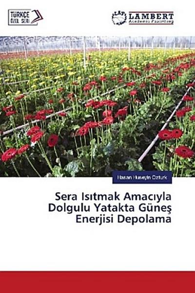 Sera Is¿tmak Amac¿yla Dolgulu Yatakta Güne¿ Enerjisi Depolama