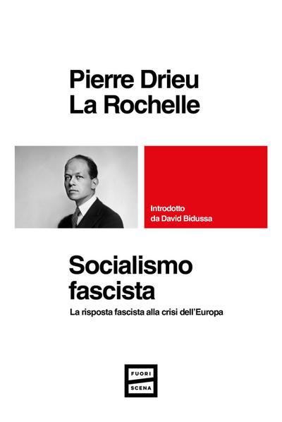 Socialismo fascista. La risposta fascista alla crisi dell’Europa