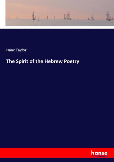 The Spirit of the Hebrew Poetry