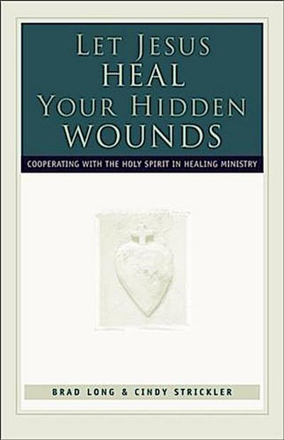 Let Jesus Heal Your Hidden Wounds
