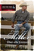 Die McKettricks aus Texas: Über alle Grenzen: Roman. Deutsche Erstausgabe (New York Times Bestseller Autoren: Romance)